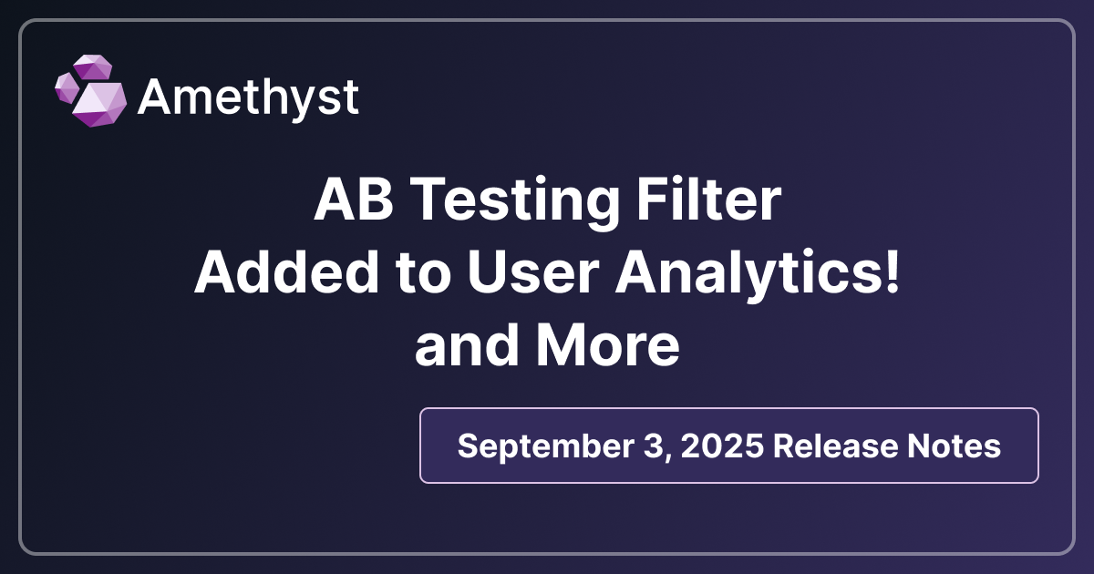 AB Testing Filter Added to User Analytics! and More