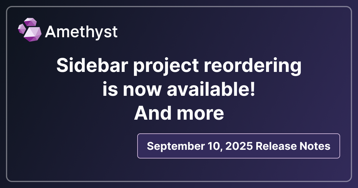 Sidebar project reordering is now available! And more