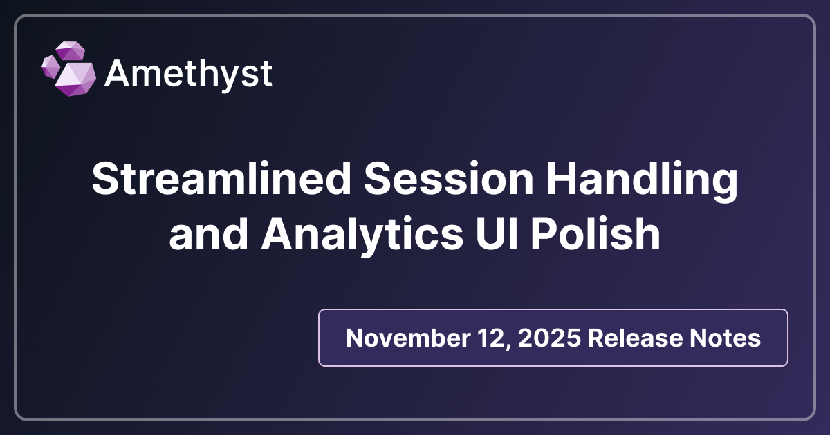 Streamlined Session Handling and Analytics UI Polish