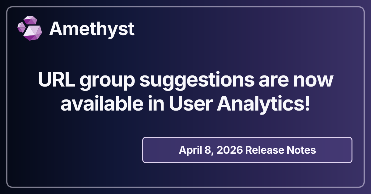 URL group suggestions are now available in User Analytics!