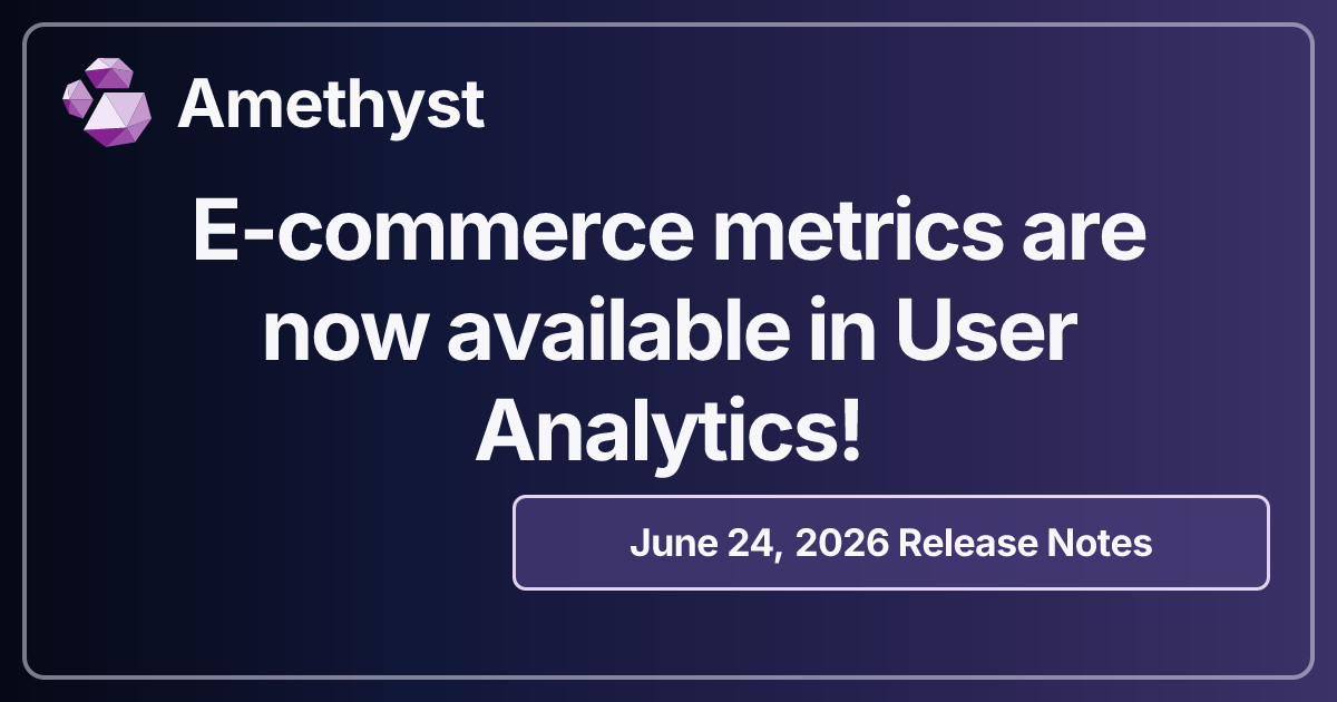 E-commerce metrics are now available in User Analytics!